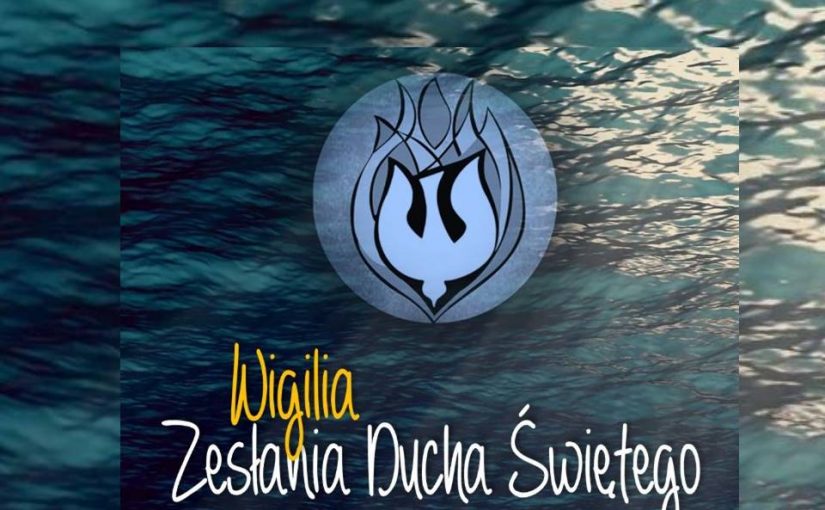 Wigilia Zesłania Ducha Świętego – czuwanie Ruchu Światło-Życie | 19 maja