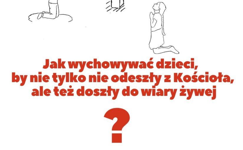 Krótkie rekolekcje online o wychowaniu dzieci do wiary | 14-16 grudnia